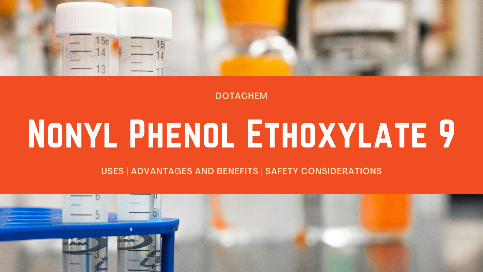Nonilfenol-etoxilát 9: felhasználások, előnyök és biztonsági szempontok